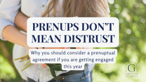 Couple embracing outdoors with text overlay that reads, “Prenups Don’t Mean Distrust — Why you should consider a prenuptial agreement if you are getting engaged this year,” alongside the Griffith Law Office logo.